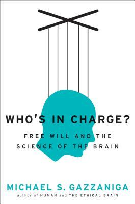 Who's in Charge? by Michael S. Gazzaniga