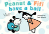 Peanut and Fifi Have A Ball Peanut and Fifi Have A Ball