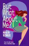 But What About Me? (Hamilton High, #5)