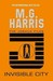 Invisible City. M.G. Harris (Paperback)