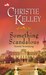 Something Scandalous by Christie Kelley