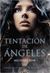 Tentación de ángeles (Tapa flexible con solapas)