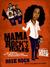 Mama Rock's Rules: Ten Lessons for Raising a Houseful of Successful Children
