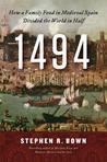 1494: How a Family Feud in Medieval Spain Divided the World in Half 1494: How a Family Feud in Medieval Spain Divided the World in Half