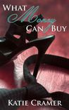 What Money Can Buy (What Money Can Buy #1)