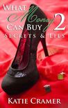 Secrets & Lies (What Money Can Buy #2)