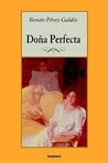 Doña Perfecta by Benito Pérez Galdós Doña Perfecta by Benito Pérez Galdós