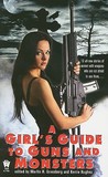A Girl's Guide to Guns and Monsters by Martin H. Greenberg