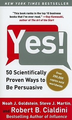 Yes!: 50 Scientifically Proven Ways to Be Persuasive