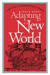 Adapting to a New World: English Society in the Seventeenth-Century Chesapeake