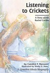 Listening to Crickets: A Story about Rachel Carson Listening to Crickets: A Story about Rachel Carson