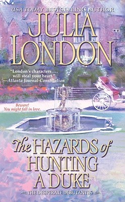 The Hazards of Hunting a Duke by Julia London