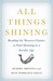 All Things Shining: Reading the Western Classics to Find Meaning in a Secular Age
