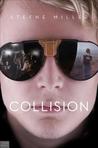 Collision by Stefne Miller Collision by Stefne Miller