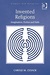 Invented Religions by Carole M. Cusack Invented Religions by Carole M. Cusack