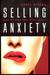 Selling Anxiety: How the Ne...