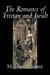 The Romance of Tristan and Iseult (Paperback)