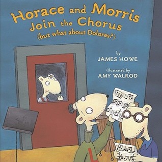 Horace and Morris Join the Chorus (but what about Dolores?) (Horace and Morris and Dolores #2)