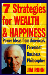 7 Strategies for Wealth & Happiness: Power Ideas from America's Foremost Business Philosopher 7 Strategies for Wealth & Happiness: Power Ideas from America's Foremost Business Philosopher