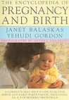 The Encyclopedia of Pregnancy and Birth: A Complete Self Help Guide to Active Birth and Early Parenthood, Including an A-Z of Modern Obstetrics