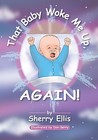 That Baby Woke Me Up, Again That Baby Woke Me Up, Again