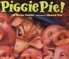 Piggie Pie! by Margie Palatini Piggie Pie! by Margie Palatini