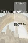 The Bible In Its World: The Bible And Archaeology Today The Bible In Its World: The Bible And Archaeology Today