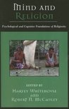 Mind and Religion: Psychological and Cognitive Foundations of Religiosity Mind and Religion: Psychological and Cognitive Foundations of Religiosity