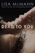 Dead to You (Paperback)