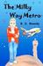 The Milky Way Metro by B.D. Bossidy The Milky Way Metro by B.D. Bossidy