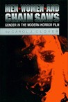 Men, Women, and Chain Saws by Carol J. Clover Men, Women, and Chain Saws by Carol J. Clover