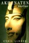 Akhenaten, King of Egypt by Cyril Aldred