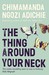 The Thing Around Your Neck (Paperback)