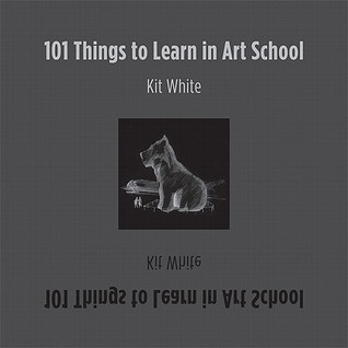 101 Things to Learn in Art School
