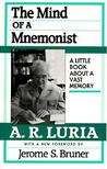 The Mind of a Mnemonist by Alexander R. Luria The Mind of a Mnemonist by Alexander R. Luria