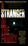 A Stranger in the Family: A True Story of Murder, Madness, and Unconditional Love A Stranger in the Family: A True Story of Murder, Madness, and Unconditional Love