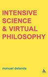 Intensive Science and Virtual Philosophy