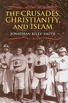 The Crusades, Christianity, and Islam The Crusades, Christianity, and Islam