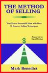 The Method of Selling: Your Key to Successful Sales with Over 70 Creative Selling Techniques