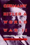 Germany, Hitler, and World War II: Essays in Modern German and World History