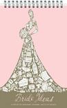 Bride Ideas: A Creative Wedding Journal and List Maker