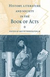 History, Literature, and Society in the Book of Acts History, Literature, and Society in the Book of Acts