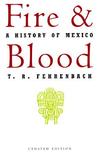 Fire and Blood: A History of Mexico Fire and Blood: A History of Mexico