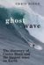 Ghost Wave by Chris Dixon