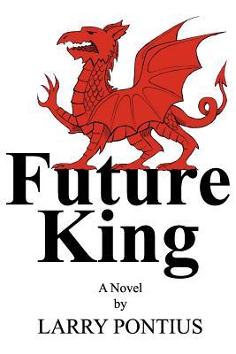 Future King by Larry Pontius Future King by Larry Pontius