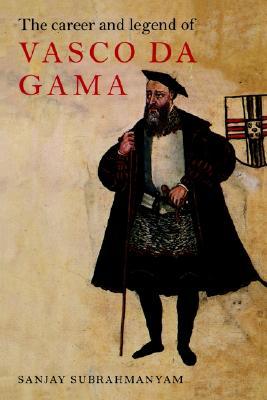 The Career and Legend of Vasco Da Gama