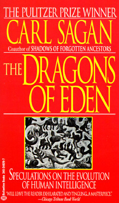 Dragons of Eden: Speculations on the Evolution of Human Intelligence