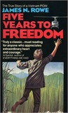 Five Years To Freedom by James N. Rowe Five Years To Freedom by James N. Rowe