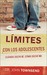 Limites Con Los Adolescentes: Cuando Decir 'Si', Como Decir 'No' (Paperback)