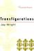 Transfigurations: Collected...